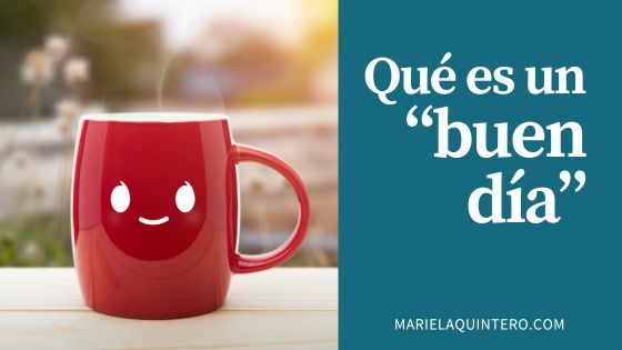 qué es un buen día